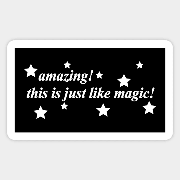 amazing this is just like magic Sticker by NotComplainingJustAsking